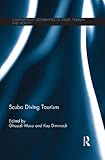 Scuba Diving Tourism Contemporary Geographies Of Leisure Tourism And Mobility Book 40 English Edition