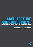 Architecture And Embodiment The Implications Of The New Sciences And Humanities For Design English Edition