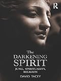 The Darkening Spirit Jung Spirituality Religion English Edition