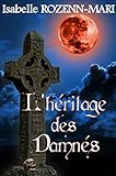 L'h%C3%A9ritage Des Damn%C3%A9s: Thriller Fantastique