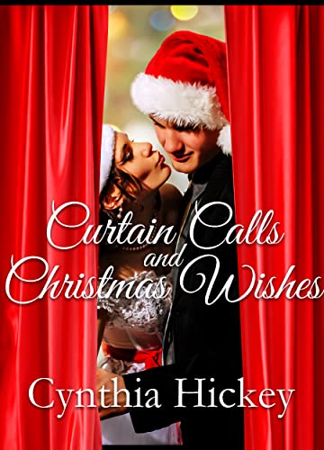 Curtain Calls and Christmas Wishes (By: Cynthia Hickey) cover