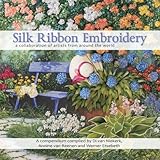 Silk Ribbon Embroidery A Collaboration Of Artists From Around The World English Edition