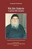With Elder Porphyrios A Spiritual Child Remembers English Edition