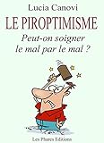 Le Piroptimisme: Peut On Soigner Le Mal Par Le Mal 