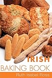 Irish Baking Book Traditional Irish Recipes English Edition
