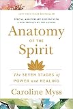Anatomy Of The Spirit The Seven Stages Of Power And Healing