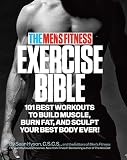 The Mens Fitness Exercise Bible 101 Best Workouts To Build Muscle Burn Fat And Sculpt Your Best Body Ever English Edition