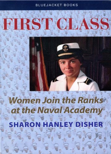 First Class: Women Join the Ranks at the Naval Academy book cover