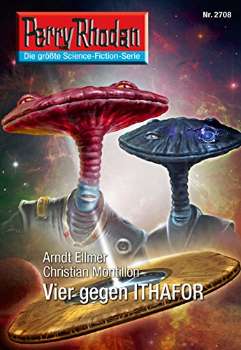 Vier gegen ITHAFOR: Perry Rhodan-Zyklus "Das Atopische Tribunal" book cover