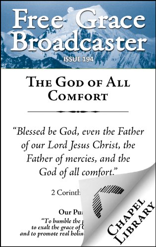 Free Grace Broadcaster - Issue 194 - The God of All Comfort cover