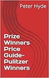 Prize Winners Price Guide Pulitzer Winners English Edition