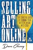Selling Art Online The Creative Guide To Turning Your Artistic Work Into Cash Second Edition English Edition