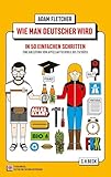 Wie Man Deutscher Wird In 50 Einfachen Schritten Eine Anleitung Von Apfelsaftschorle Bis Tschss Becksche Reihe 6103 German Edition