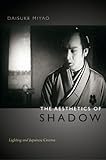 The Aesthetics Of Shadow Lighting And Japanese Cinema English Edition