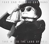Take Me To The Land Of Hell [Yoko Ono / The Plastic Ono Band] (2013)
