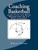 Coaching Basketball 30 Set Plays And Quick Hitters For The 14 High Alignment English Edition