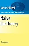 Naive Lie Theory Undergraduate Texts In Mathematics English Edition