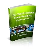 The Mental Emotional Tennis Work Book Blunders And Cures English Edition
