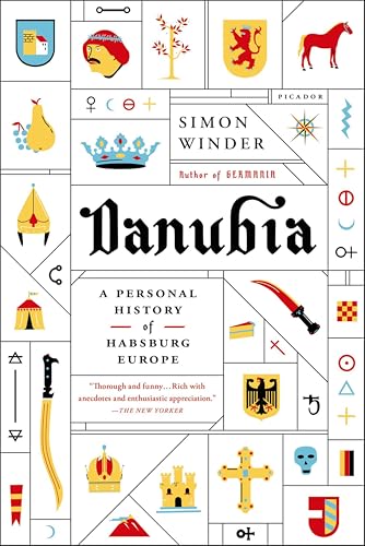 Danubia: A Personal History of Habsburg Europe
