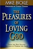 The Pleasure Of Loving God A Call To Accept Gods Allencompassing Love For You English Edition