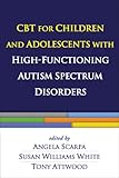 Cbt For Children And Adolescents With Highfunctioning Autism Spectrum Disorders English Edition