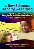 The New Science Of Teaching And Learning Using The Best Of Mind Brain And Education Science In The Classroom English Edition