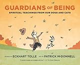 Guardians Of Being Spiritual Teachings From Our Dogs And Cats English Edition