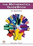 The Mathematica Guidebook For Symbolics English Edition