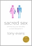 Sacred Sex Embracing Your Sexuality As God Designed It The Kingdom Agenda English Edition