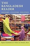The Bangladesh Reader History Culture Politics The World Readers
