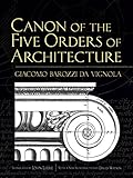 Canon Of The Five Orders Of Architecture Dover Architecture English Edition