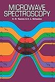 Microwave Spectroscopy Dover Books On Physics English Edition