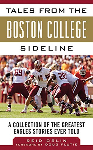 Tales from the Boston College Sideline of the Greatest Eagles Stories Ever Told (By: Reid Oslin) cover