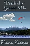 Death Of A Second Wife Dotsy Lamb Travel Mysteries Book 4 English Edition