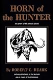Horn Of The Hunter The Story Of An African Safari English Edition