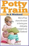 Potty Train In A Weekend Potty Training In 3 Days English Edition