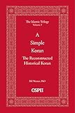 A Simple Koran A Reconstructed Historical Koran The Islamic Trilogy Book 3 English Edition