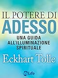 Il Potere Di Adesso Una Guida Allilluminazione Spirituale Psicologia E Crescita Personale Italian Edition