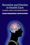 Narrative And Stories In Health Care Illness Dying And Bereavement English Edition