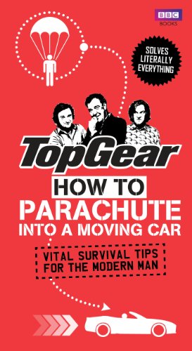 Top Gear: How to Parachute into a Moving Car book cover