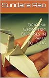 Origami Geometric Exercises In Paper Folding English Edition