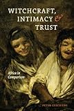 Witchcraft Intimacy And Trust Africa In Comparison English Edition