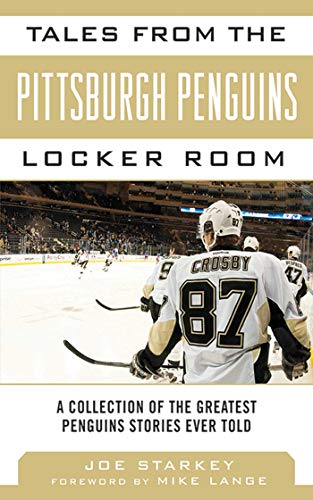 Tales from the Pittsburgh Penguins Locker Room of the Greatest Penguins Stories Ever Told (By: Joe Starkey,Mike Lange) cover