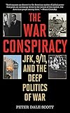 The War Conspiracy Jfk 911 And The Deep Politics Of War English Edition