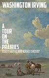 A Tour On The Prairies An Account Of Thirty Days In Deep Indian Country English Edition