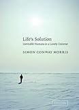 Lifes Solution Inevitable Humans In A Lonely Universe English Edition