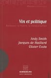 Vin Et Politique: Bordeaux, La France, La Mondialisation (acad%C3%A9mique)