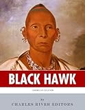 American Legends The Life Of Black Hawk English Edition