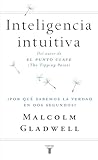 Inteligencia Intuitiva Por Qu Sabemos La Verdad En Dos Segundos Spanish Edition