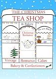 The Christmas Tea Shop Bakery The Tea Shop Tearoom Series Book 1 English Edition